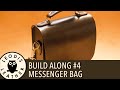 Leather Build Along #4: Messenger Bag