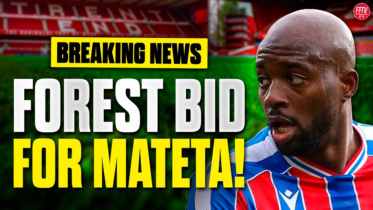 🚨BREAKING NEWS🚨 Forest Bid For Palace Striker Mateta! Nottingham Forest Transfer News