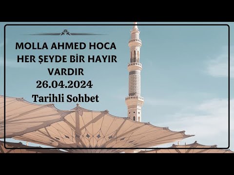 Molla Ahmed Hoca: Her Şeyde Bir Hayır Vardır