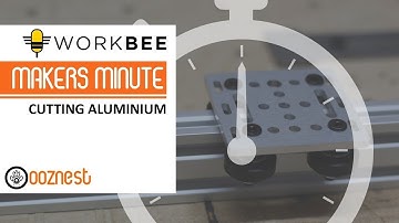Makers Minute | Cutting Aluminium | WorkBee CNC Machine