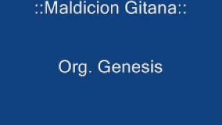 Video thumbnail of "ORGANIZACION GENESIS    Maldicion gitana"