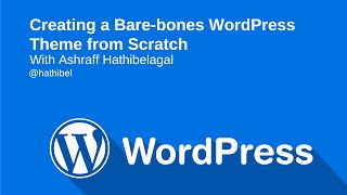 Creating a Bare-bones WordPress Theme From Scratch