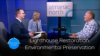 Almanac North | Lighthouse Restoration, Environmental Preservation