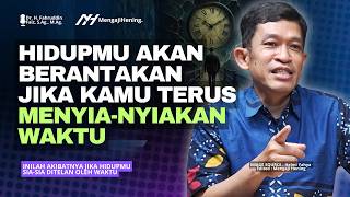 Inilah Akibatnya Jika Hidupmu Sia-sia Ditelan Oleh Waktu! | Dr Fahruddin Faiz | Ngaji Filsafat