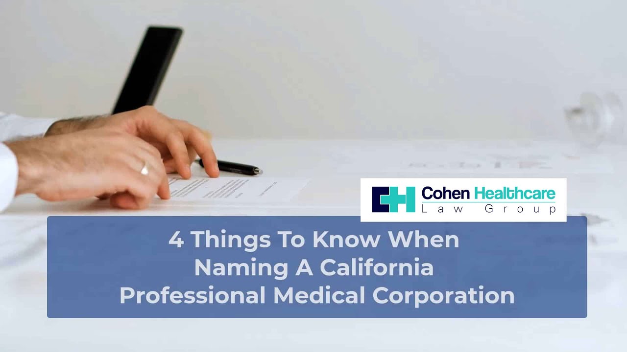 4 Things to Know When Naming a California Professional Medical Corporation