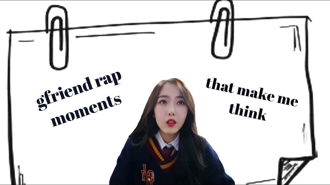 gfriend rap moments that had me thinking