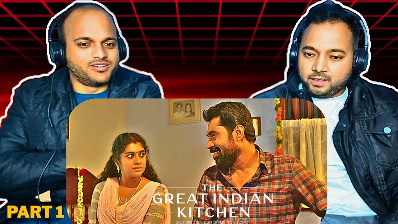 The Great Indian Kitchen - Movie Reaction Part 1 | Suraj Venjaramoodu | Nimisha Sajayan | Jeo Baby