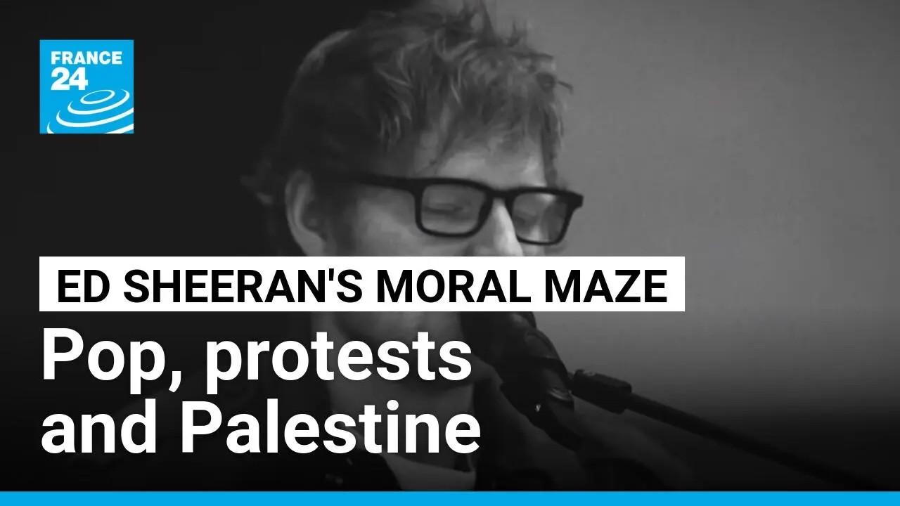 Pop, Protests & Palestine: Ed Sheeran’s Moral Maze • FRANCE 24 English
