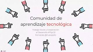 Comunidad de aprendizaje tecnológica Trabajo Social y Cooperación al Desarrollo