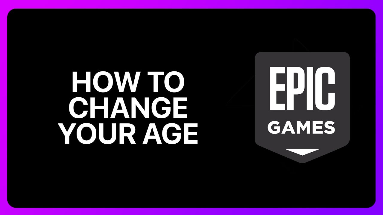 How To Change Your Age On Epic Games Tutorial