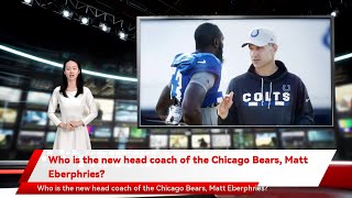 Famous Who is the new head coach of the Chicago Bears, Matt Eberphries? Profile