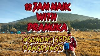 Pramuka 12 Jam Naik Gunung Gede Pangrango