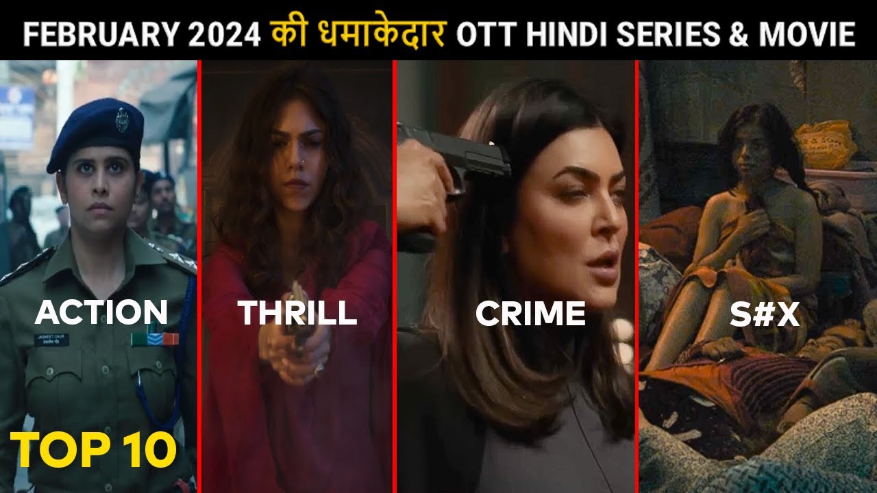 Top 10 New Release Ott Hindi Web Series & Movies February 2024