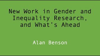 New Work in Gender and Inequality Research, and What’s Ahead