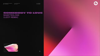 Basstrologe - Somebody To Love (LIZOT Remix) [ Audio]