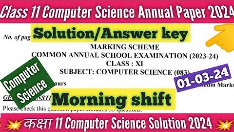 class 11 computer science answer key morning shift /annual exam 2024 /computer paper answer key 2024