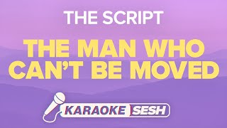 The Script  - The Man Who Can't be Moved (Karaoke)