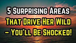 5 Surprising Areas That Drive Her Wild – You’ll Be Shocked!