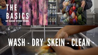 The Basics of Hand Dyed Yarn (Part 3  Section 2) - Wash, Dry, Skein, Clean