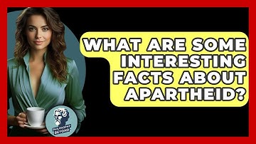What Are Some Interesting Facts About Apartheid? - Philosophy Beyond