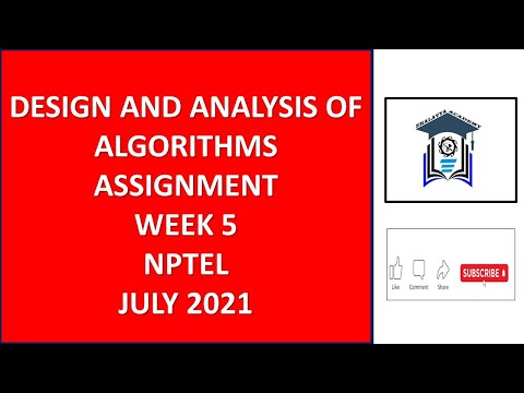 Design and analysis of algorithms | Assignment 5 | Week 5 | NPTEL | July 2021