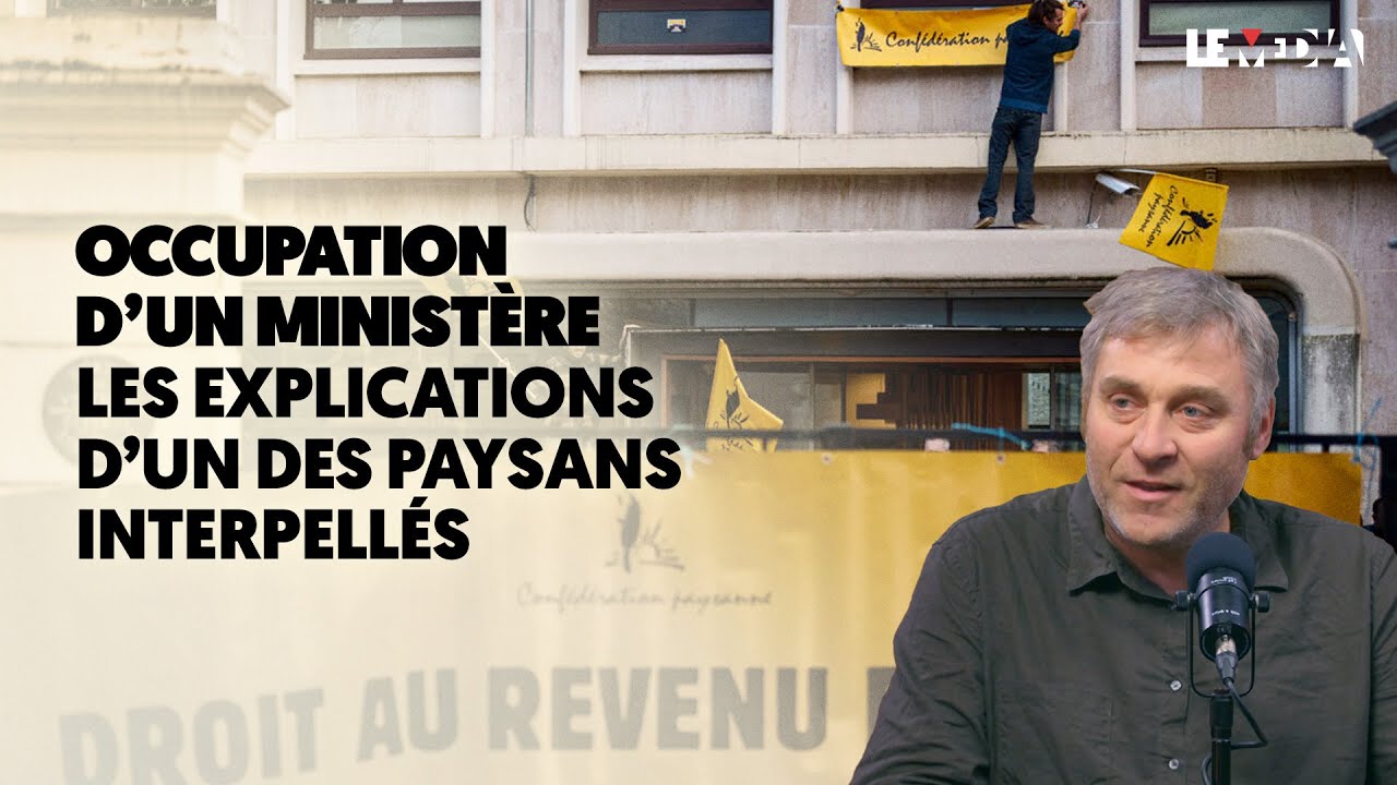 OCCUPATION D’UN MINISTÈRE : LES EXPLICATIONS D’UN DES PAYSANS INTERPELLÉS