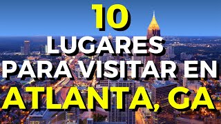 The best places to visit in ATLANTA GEORGIA 😎