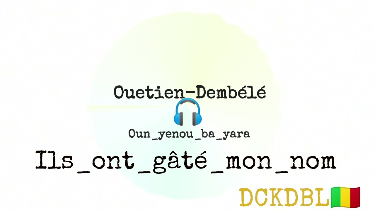 Ouetien-Dembélé_ils_ont_gâté_mon_nom