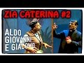 Anplagghed - Zia Caterina (2 di 3) | Aldo Giovanni e Giacomo