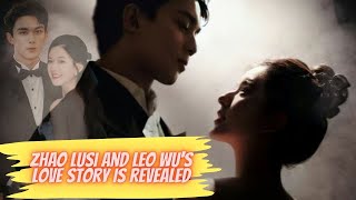 From onscreen to offscreen: Zhao Lusi and Leo Wu's love story is revealed