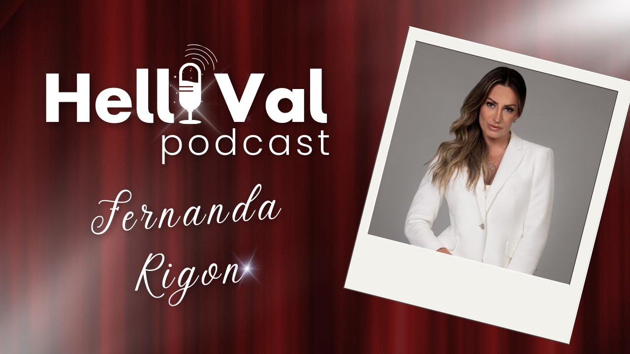PODCAST HELLO VAL | #49 FERNANDA RIGON #podcast #moda #entrevista - YouTube
