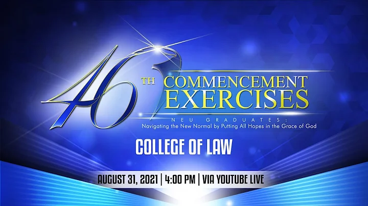 46th COMMENCEMENT EXERCISES - COLLEGE OF LAW - AUGUST 31, 2021 @ 4:00 PM