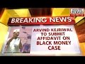 Arvind Kejriwal submit affidavit black