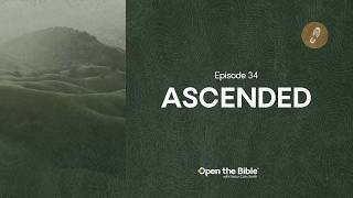 Ascended | Episode 34 | HIKE Through the Bible