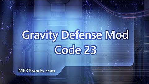 Gravity Defense Mod - ME3Tweaks ModMaker