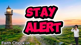 Don’t Slip: How To Stay Spiritually Alert | Faith Check-In