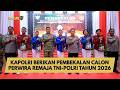 KAPOLRI BERIKAN PEMBEKALAN CALON PERWIRA REMAJA TNI-POLRI TAHUN 2026