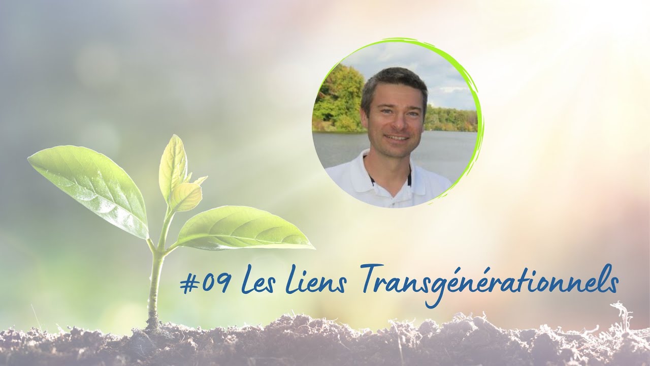Épisode 09 liens transgénérationnels. Transmission des mémoires des