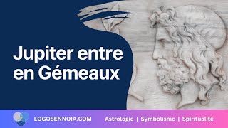 Le transit de JUPITER EN GÉMEAUX - UN CHANGEMENT MAJEUR !