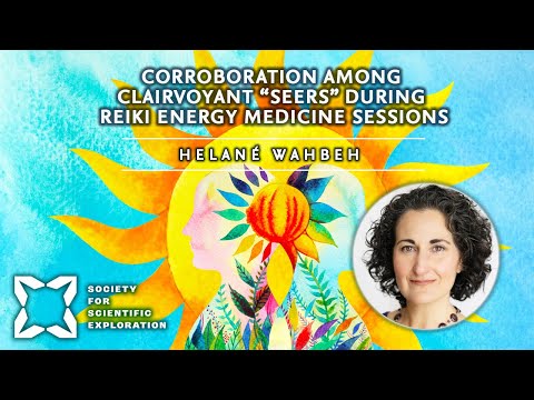 Corroboration among Clairvoyant “Seers” During Reiki Energy Medicine Sessions | Helané Wahbeh