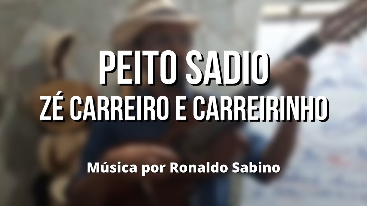 Música - Peito Sadio - Zé carreiro e Carreirinho - YouTube