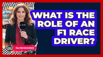 What Is The Role Of An F1 Race Driver?