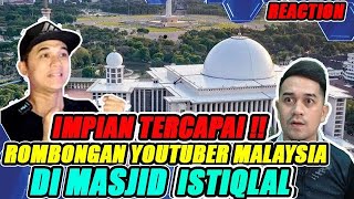 ROMBONGAN YOUTUBER MALAYSIA DI MASJID ISTIQLAL , MASJID TERBESAR DI ASEAN :  REACTION