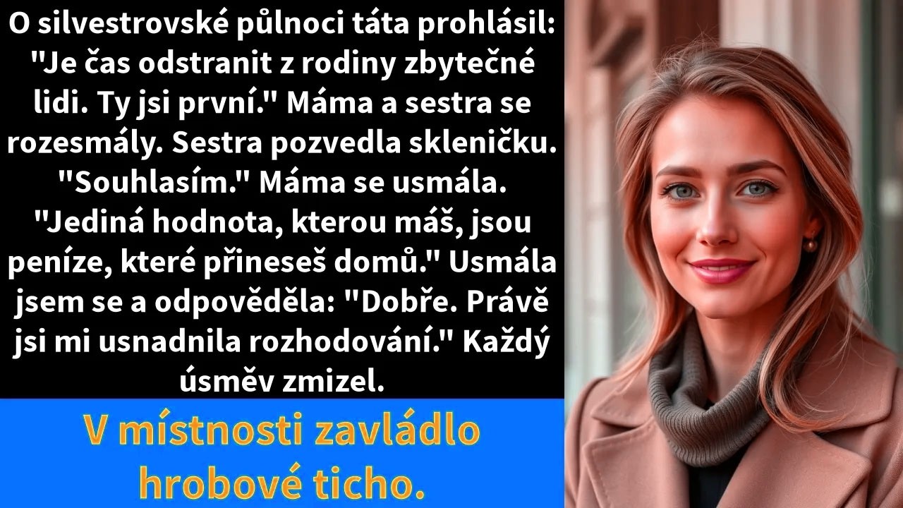 Na Silvestra, přesně o půlnoci, se táta postavil a řekl: „Je čas odstranit z této rodiny zbytečné lidi. Ty jsi první.“ Máma se zasmála, sestra zvedla skleničku a řekla: „Souhlasím.“ Deset let jsem...