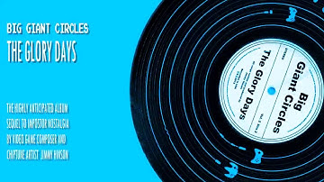Big Giant Circles - The Glory Days: "The Chiptune Legacy"