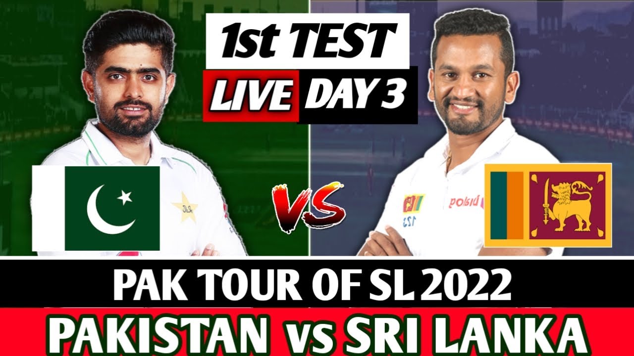 PAK vs SL 1st TEST DAY 3 LIVE COMMENTARY & SCORES PAKISTAN VS SRI