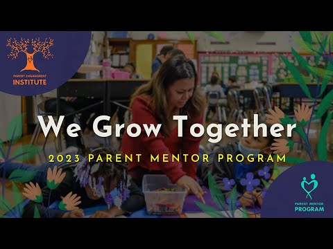 We Grow Together: Parent Mentor Program 2023