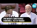 Will guide India’: Venkaiah Naidu in tears as PM Modi leads farewell in Rajya Sabha, hails his wit