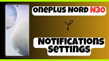 OnePlus Nord N30 Notifications Settings || How to enable notifications || Notifications settings