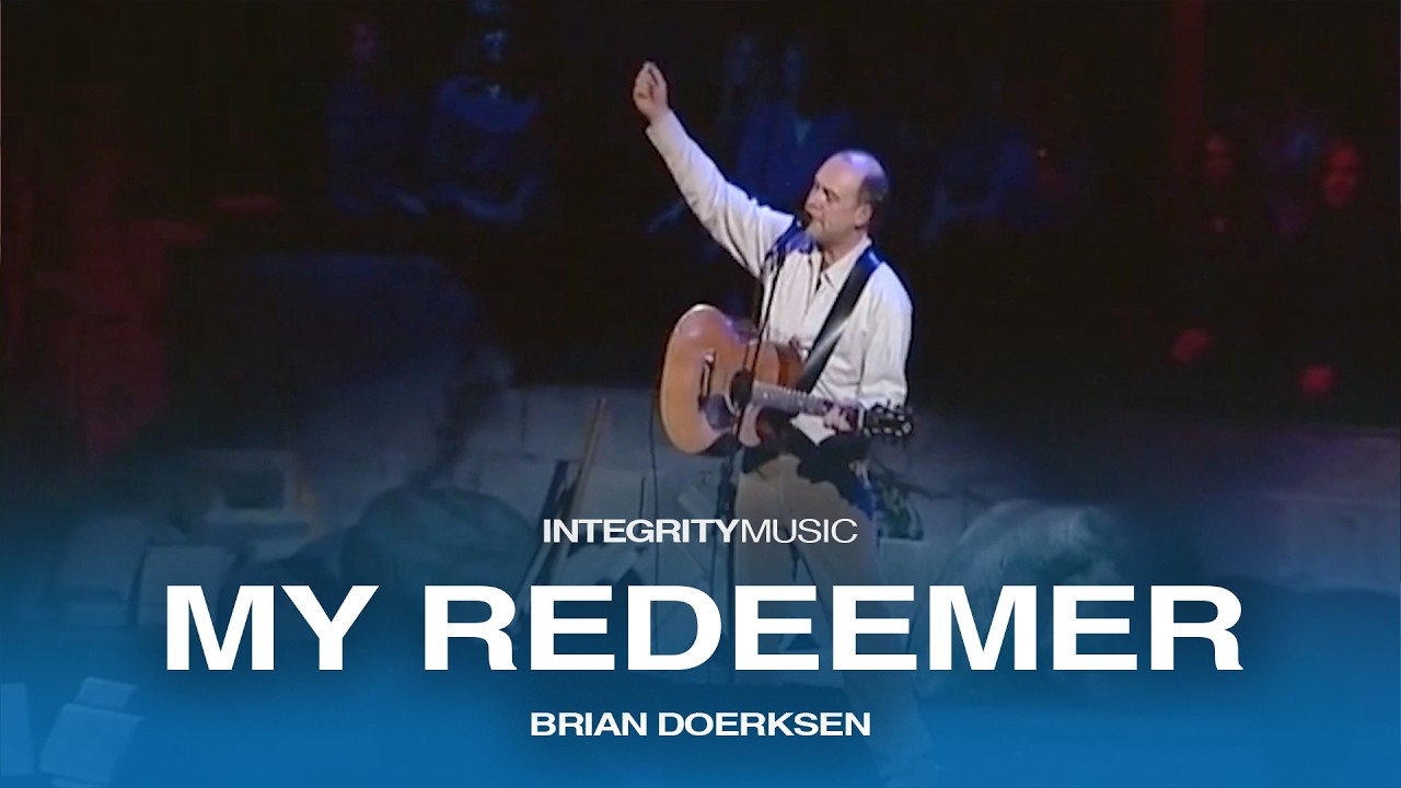 My Redeemer (Into My Father's House) - Brian Doerksen (Live)